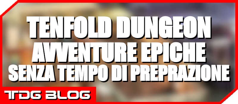 Tenfold Dungeon: Avventure Epiche senza Tempo di Preparazione