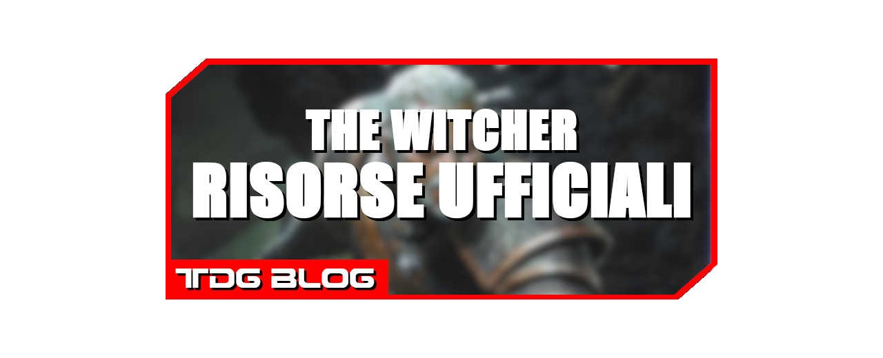 The Witcher - Le Risorse Ufficiali